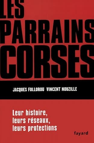 Les parrains corses - Jacques Follorou