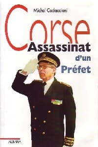 Corse, assassinat d'un préfet - Michel Codaccioni